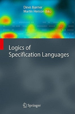 Logics of Specification Languages by Bjørner, Dines