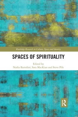 Spaces of Spirituality by Bartolini, Nadia