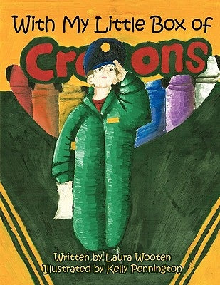 With My Little Box of Crayons by Wooten, Laura