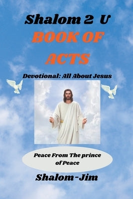 Book Of Acts by Jim, Shalom