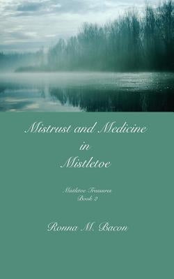 Mistrust and Medicine in Mistletoe by Bacon, Ronna M.