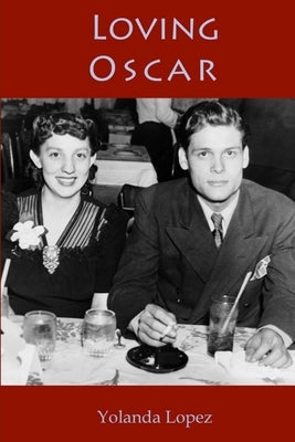 Loving Oscar by Lopez, Yolanda