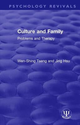 Culture and Family: Problems and Therapy by Tseng, Wen-Shing