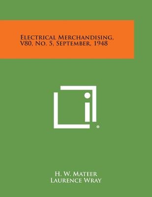 Electrical Merchandising, V80, No. 5, September, 1948 by Mateer, H. W.