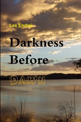 Darkness Before Dawn by Endrei, Les
