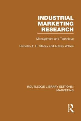 Industrial Marketing Research (RLE Marketing): Management and Technique by Stacey, Nicholas