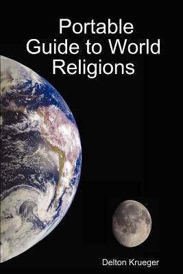 Portable Guide to World Religions by Krueger, Delton