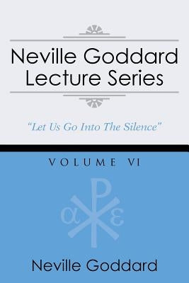 Neville Goddard Lecture Series, Volume VI: (A Gnostic Audio Selection, Includes Free Access to Streaming Audio Book) by Goddard, Neville