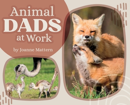 Animal Dads at Work by Mattern, Joanne