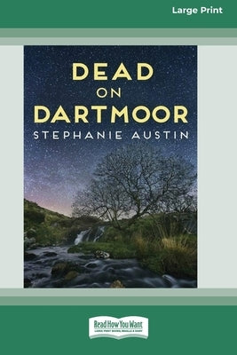 Dead on Dartmoor (16pt Large Print Edition) by Austin, Stephanie