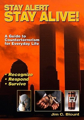 Stay Alert, Stay Alive by Blount, Jim C.