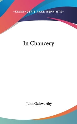 In Chancery by Galsworthy, John