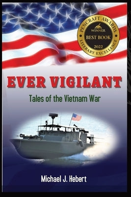 Ever Vigilant: Tales of the Vietnam War by Hebert, Michael J.