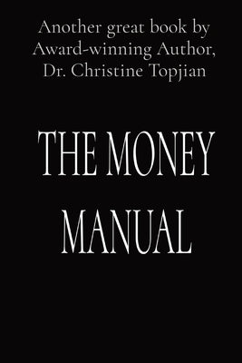 The Money Manual by Topjian, Christine