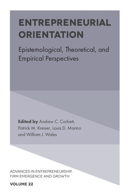 Entrepreneurial Orientation: Epistemological, Theoretical, and Empirical Perspectives by Corbett, Andrew C.