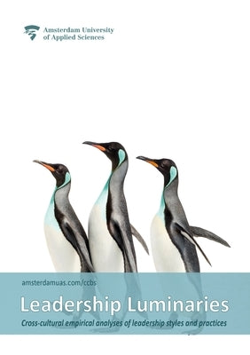 Leadership Luminaries: Cross-cultural empirical analyses of leadership styles and practices by Schroevers, Sander