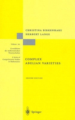 Complex Abelian Varieties by Birkenhake, Christina
