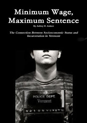 Minimum Wage, Maximum Sentence by Aubert, Ashley