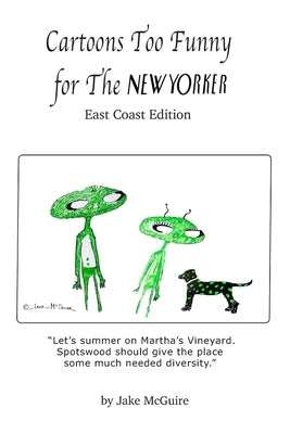 Cartoons Too Funny For The New Yorker: East Coast Edition by McGuire, Jake