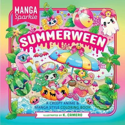 Manga Sparkle: Summerween: A Creepy Anime & Manga Style Coloring Book by Camero, K.