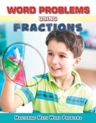 Word Problems Using Fractions by Williams, Zella