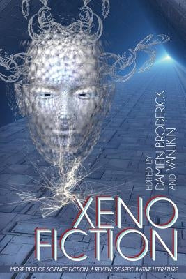 Xeno Fiction: More Best of Science Fiction: A Review of Speculative Fiction by Broderick, Damien