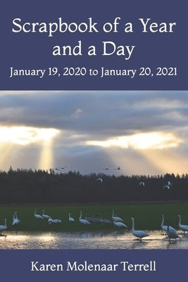 Scrapbook of a Year and a Day: January 19, 2020 to January 20, 2021 by Terrell, Karen Molenaar