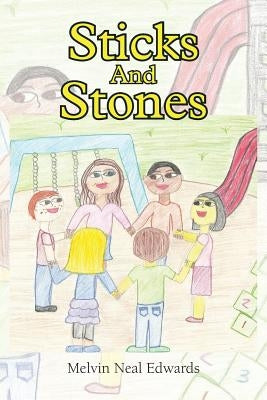 Sticks and Stones by Edwards, Melvin Neal