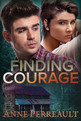 Finding Courage by Perreault, Anne