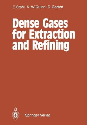 Dense Gases for Extraction and Refining by Stahl, Egon