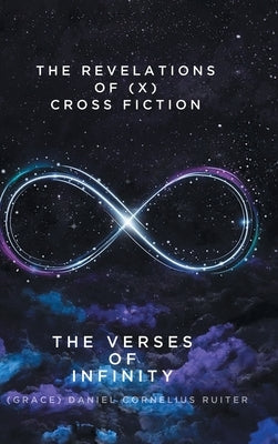 The Verses Of Infinity by Ruiter, (Grace) Daniel Cornelius