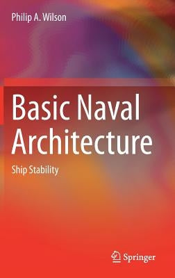 Basic Naval Architecture: Ship Stability by Wilson, Philip A.