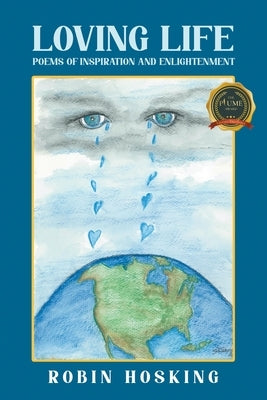 Loving Life: Poems of Inspiration and Enlightenment by Hosking, Robin