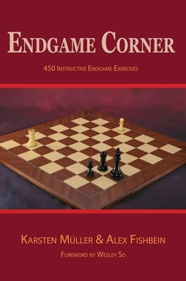 Endgame Corner: 450 Instructive Endgame Exercises by Mueller, Karsten
