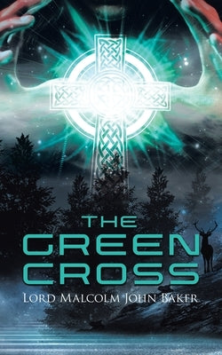 The Green Cross by Lord Malcolm John Baker