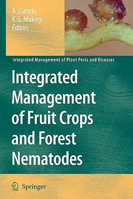 Integrated Management of Fruit Crops and Forest Nematodes by Ciancio, Aurelio