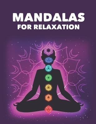 Mandalas For Relaxation: Calming Patterns And Intricate Designs To Color For Adults, Relaxing Coloring Pages For Adults by Designs, Relaxed Studio