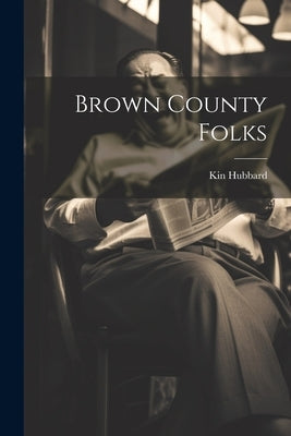 Brown County Folks by Hubbard, Kin