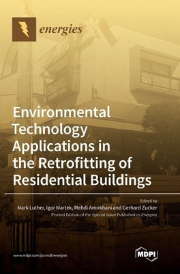 Environmental Technology Applications in the Retrofitting of Residential Buildings by Luther, Mark B.