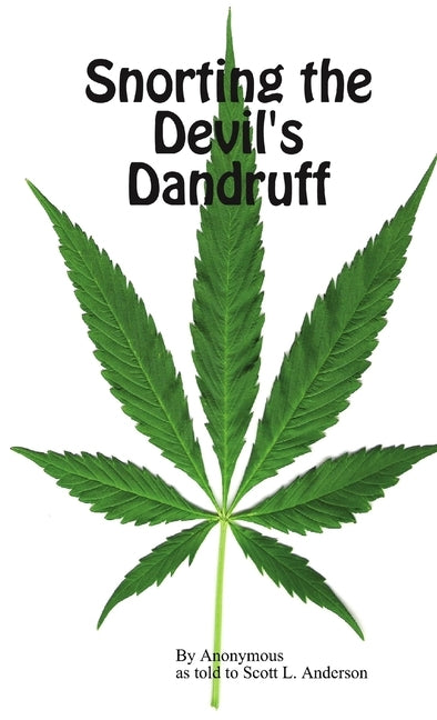 Snorting the Devil's Dandruff by Anderson, Scott L.