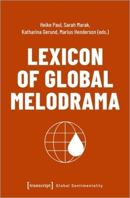 Lexicon of Global Melodrama by 