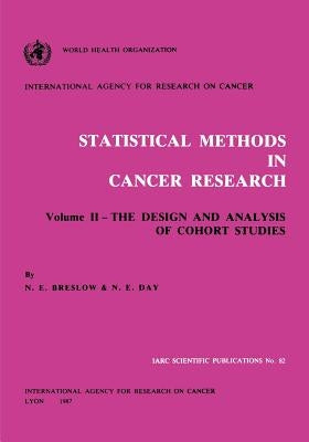 Statistical Methods in Cancer Research: Volume II: The Design and Analysis of Cohort Studies by Breslow, N. E.