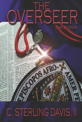 The Overseer: 2nd Edition by Davis, Clinton Sterling, II