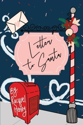 Letter to Santa by Henry, Racquel S.