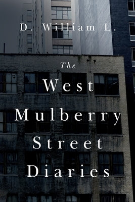 The West Mulberry Street Diaries by William, D.