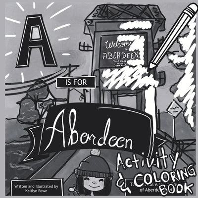 A is for Aberdeen Activity and Coloring Book by Rowe, Kaitlyn