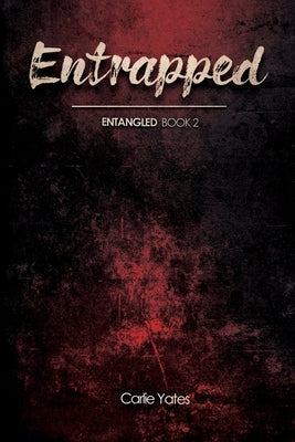 Entrapped by Yates, Carlie