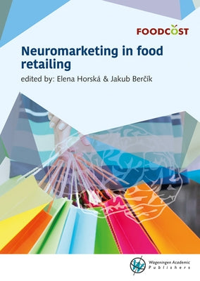 Horská, Neuromarketing in Food Retailing by Horská, Elena