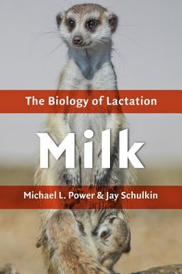 Milk: The Biology of Lactation by Power, Michael L.