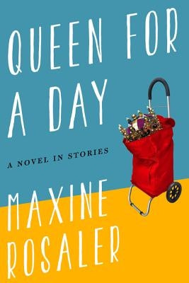 Queen for a Day by Rosaler, Maxine